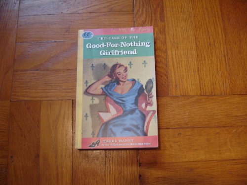 The Case of the Good-For-Nothing Girlfriend (A Nancy Clue Mystery) / Maney, Mabel
