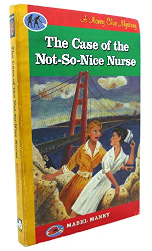 The Case of the Not-So-Nice Nurse (A Nancy Clue Mystery) / Maney, Mabel
