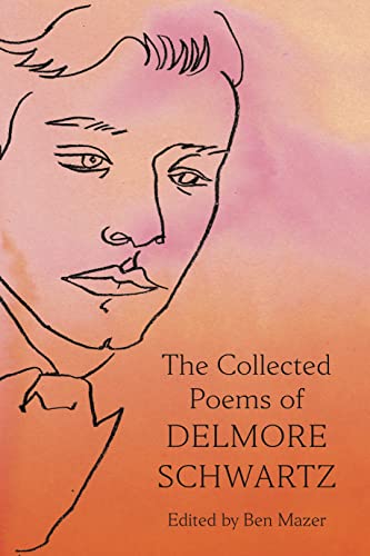 The Collected Poems of Delmore Schwartz / Schwartz, Delmore