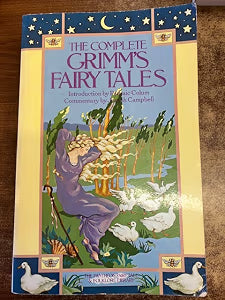 The Complete Grimm's Fairy Tales / Grimm, Jacob; Grimm, Wilhelm