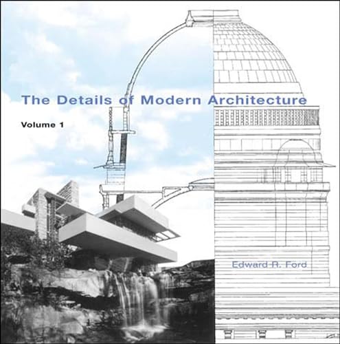 The Details of Modern Architecture, Volume 1 / Ford, Edward R.