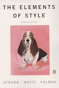 The Elements of Style [Illustrated] / Strunk, William; White, E. B.