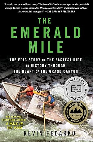 The Emerald Mile: The Epic Story of the Fastest Ride in History Through the Heart of the Grand Canyon / Fedarko, Kevin
