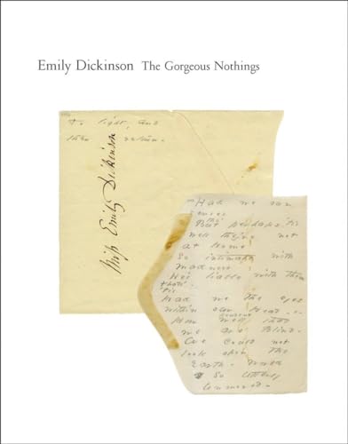 The Gorgeous Nothings: Emily Dickinson's Envelope Poems / Dickinson, Emily