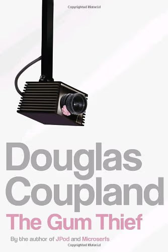 The Gum Thief (Signed) / Coupland, Douglas