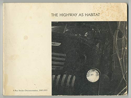 The Highway as Habitat: A Roy Stryker / Ulrich Keller
