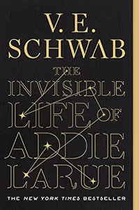 The Invisible Life of Addie LaRue / Schwab, V. E.