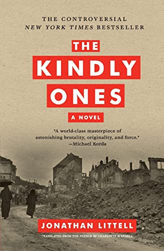The Kindly Ones: A Novel / Littell, Jonathan