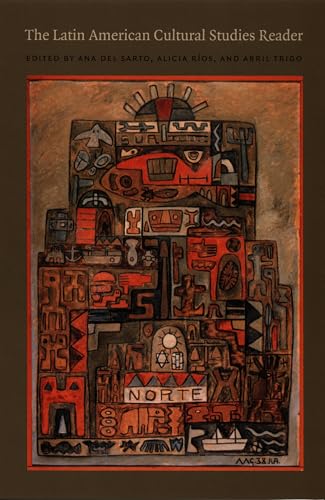 The Latin American Cultural Studies Reader / Del Sarto, Ana, Alicia Ríos and Abril Trigo, editors