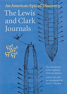 The Lewis and Clark Journals (Abridged Edition): An American Epic of Discovery (Lewis & Clark Expedition) / Meriwether Lewis, William Clark, Gary E. Moulton