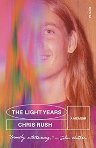 The Light Years: A Memoir (NEW) / Rush, Chris