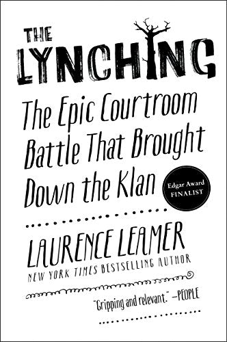 The Lynching: The Epic Courtroom Battle That Brought Down the Klan / Leamer, Laurence