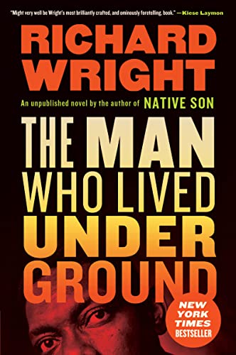 The Man Who Lived Underground: A Novel / Wright, Richard
