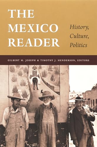 The Mexico Reader: History, Culture, Politics (The Latin America Readers) / Gilbert M Joseph (Ed.)