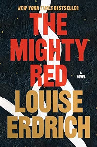 The Mighty Red / Erdrich, Louise