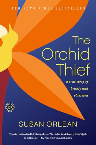 The Orchid Thief: A True Story of Beauty and Obsession (Ballantine Reader's Circle) / Orlean, Susan