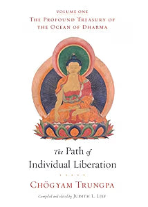 The Path of Individual Liberation: The Profound Treasury of the Ocean of Dharma, Volume One / Trungpa, Chogyam