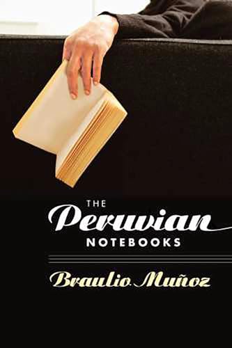 The Peruvian Notebooks (Camino del Sol) / Braulio Munoz