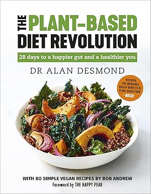 The Plant-Based Diet Revolution: 28 Days to a Heathier You / Desmond, Alan; Andrews, Bob