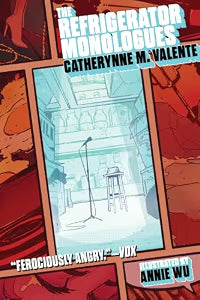 The Refrigerator Monologues / Valente, Catherynne M.