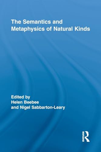 The Semantics and Metaphysics of Natural Kinds / Beebee, Helen
