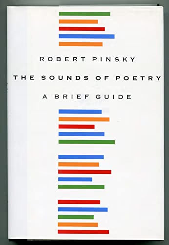 The Sounds of Poetry: A Brief Guide / Pinsky, Robert