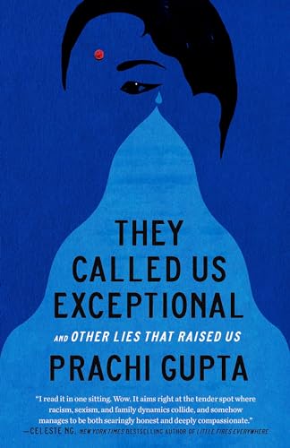 They Called Us Exceptional: And Other Lies That Raised Us / Gupta, Prachi