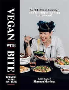Vegan With Bite: Because Taste Matters / Martinez, Shannon