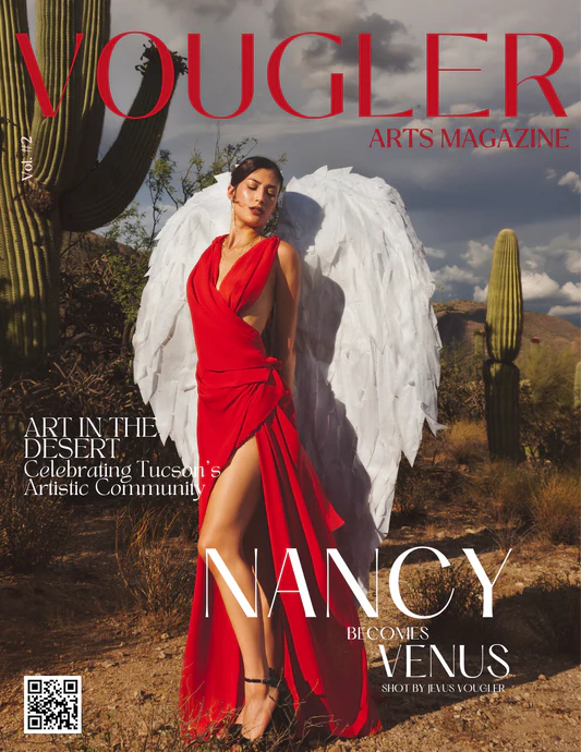 Vougler Arts Magazine: Vol. 2 / Art in the Desert: Celebrating Tucson's Artistic Community