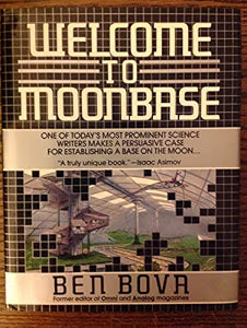 Welcome to Moonbase / Ben Bova