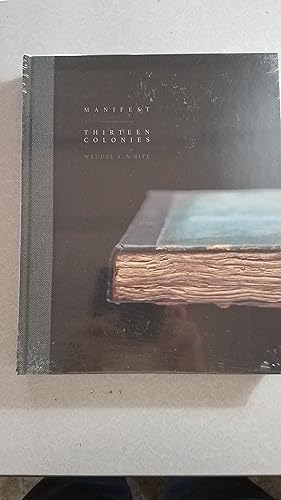 Wendel A. White: Manifest | Thirteen Colonies / Wendel A. White