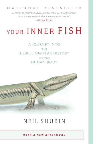 Your Inner Fish: A Journey into the 3.5-Billion-Year History of the Human Body / Shubin, Neil