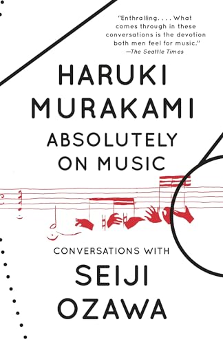 Absolutely on Music: Conversations with Seiji Ozawa / Haruki Murakami