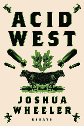 Acid West: Essays / by Joshua Wheeler