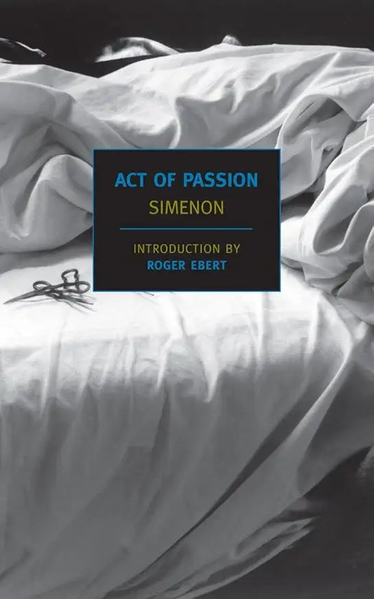 Act of Passion / by Simenon; introduction by Robert Ebert