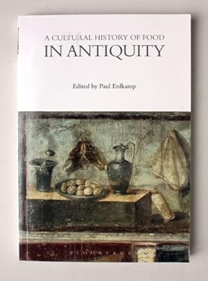 A Cultural History of Food in Antiquity / Paul Erdkamp (editor)