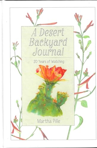 A Desert Backyard Journal : 20 Years of Watching / Martha Pille