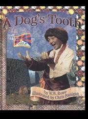A Dog's Tooth : A Tale from Tibet / W.W. Rowe