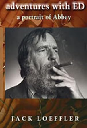 Adventures with Ed: A Portrait of Abbey / by Jack Loeffler (Hardcover)