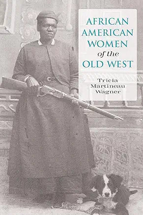African American Women of the Old West / by Tricia Martineau Wagner