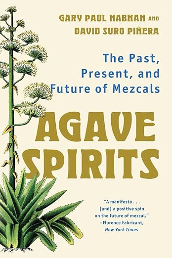 Agave Spirits: The Past, Present, and Future of Mezcals / by Gary Paul Nabhan and David Suro Piñera