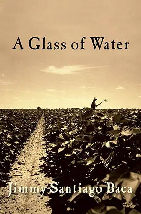 A Glass of Water / Jimmy Santiago Baca