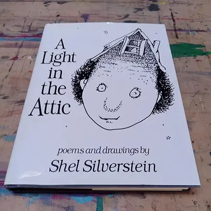 A Light in the Attic: Poems and Drawings by Shel Silverstein