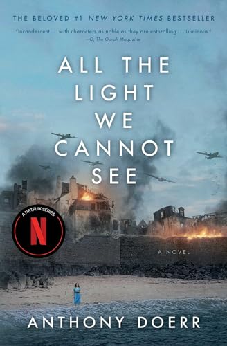 All the Light We Cannot See: A Novel / Anthony Doerr
