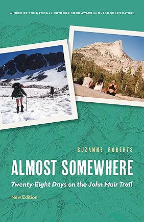 Almost Somewhere: Twenty-Eight Days on the John Muir Trail (Outdoor Lives) / by Suzanne Roberts