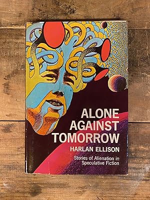 Alone Against Tomorrow: Stories of Alienation in Speculative Fiction / Harlan Ellison