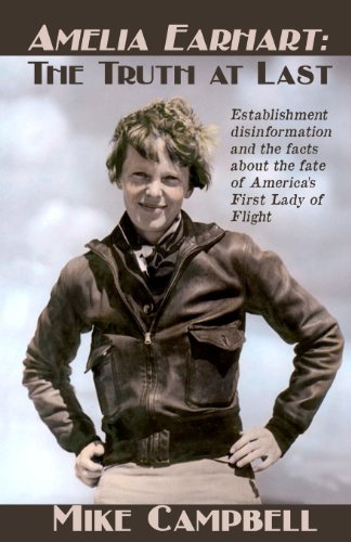 Amelia Earhart: The Truth at Last / Mike Campbell