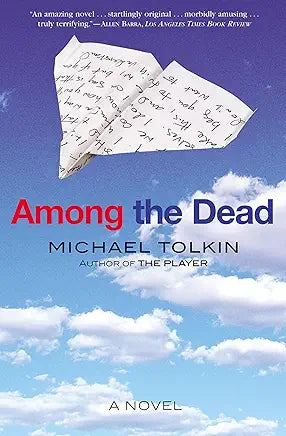 Among the Dead: A Novel / by Michael Tolkin