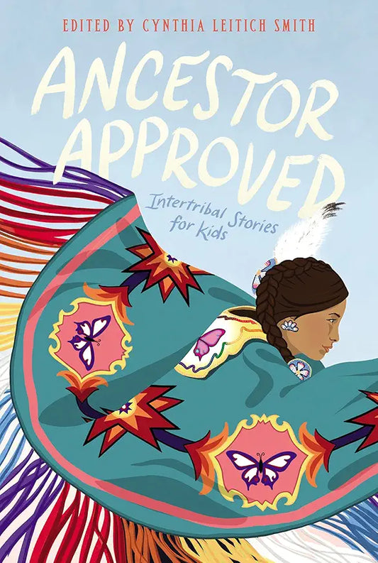 Ancestor Approved: Intertribal Stories for Kids / by Cynthia Leitich Smith