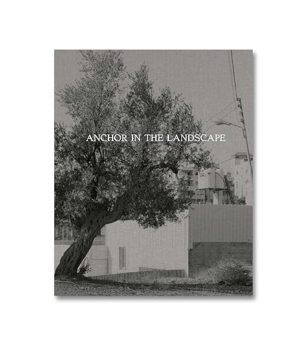 Anchor in the Landscape / Adam Broomberg (Author), Rafael Gonzalez (Author), Irus Braverman (Contributor)